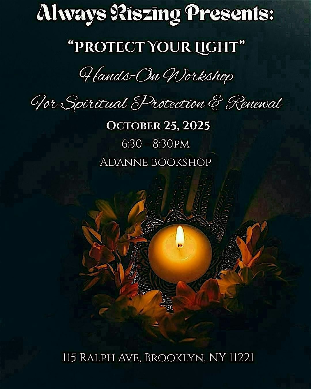 Protect Your Light: A Hands-On Workshop For Spiritual Protection & Renewal