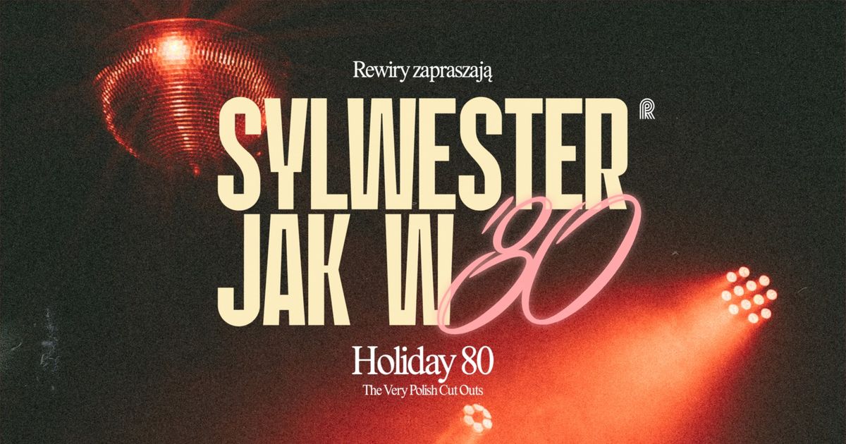 Sylwester (jak w \u201980) w Rewirach I Holiday 80