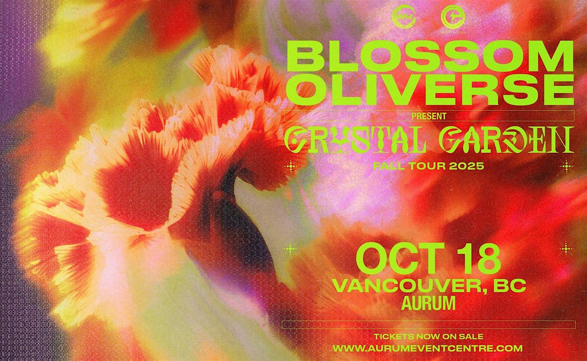 BLOSSOM x OLIVERSE present CRYSTAL GARDEN - FALL TOUR