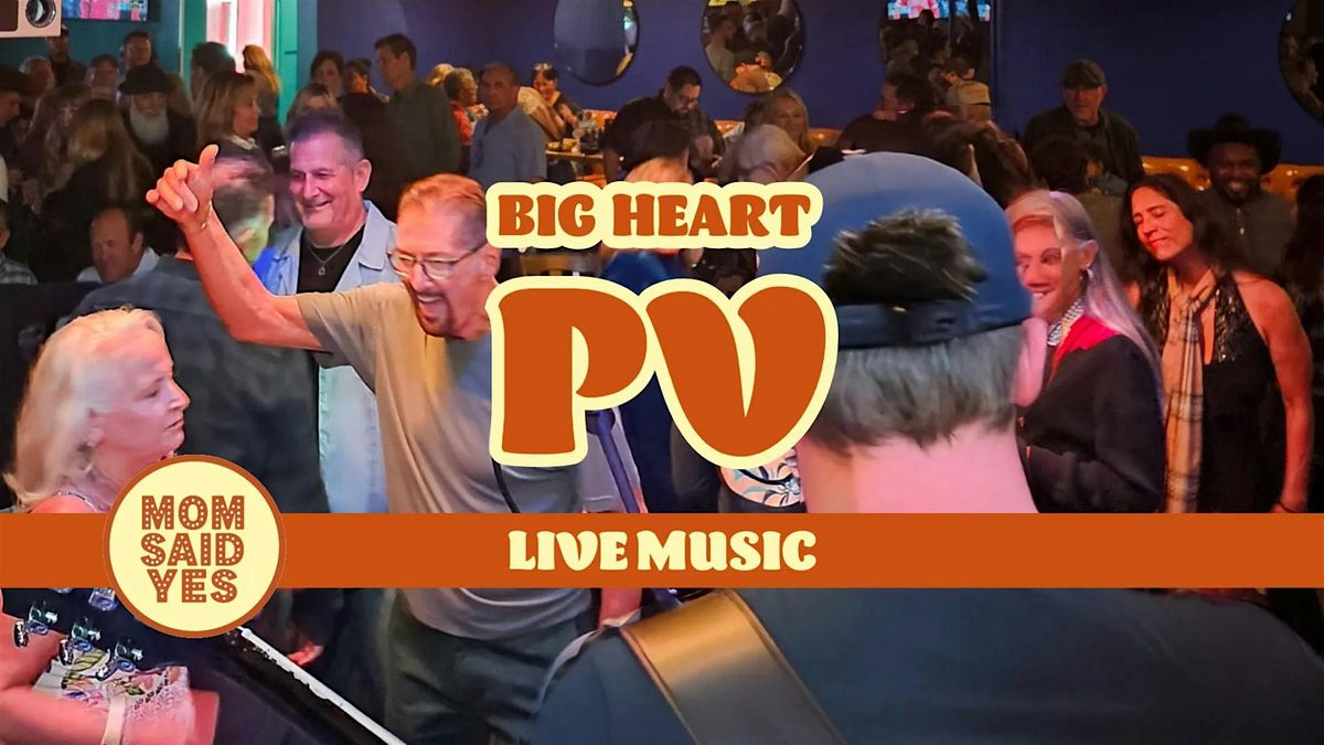 Live Music South Bay: Big Heart PV