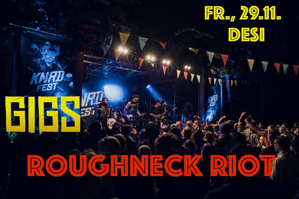 Roughneck Riot (UK) + support