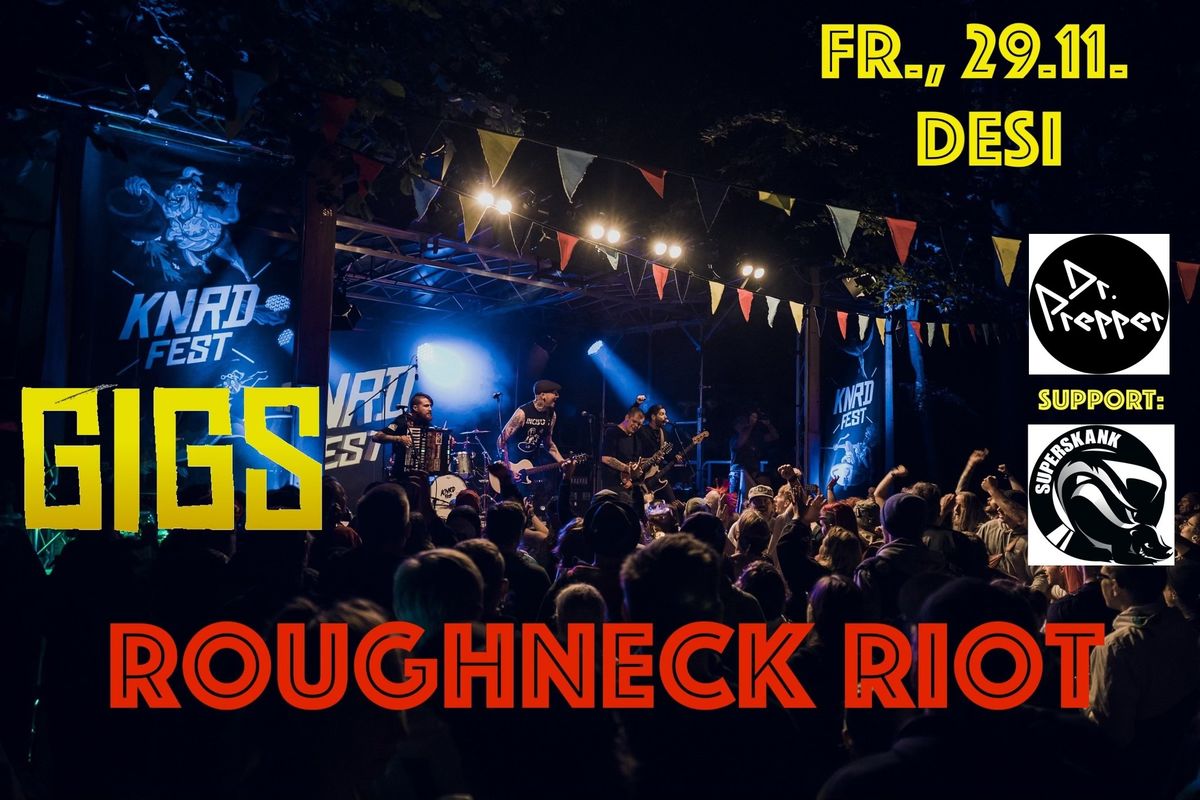 Roughneck Riot (UK) + support: Superskank (Nbg) + support: Dr. Prepper (Nbg)