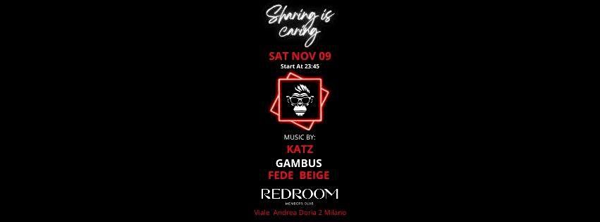 Sat  Nov 09 RedRoom Members Club present  SHARING IS CARING