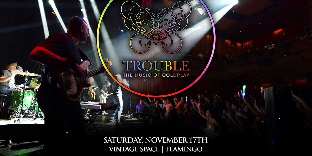 TROUBLE - The Music of Coldplay