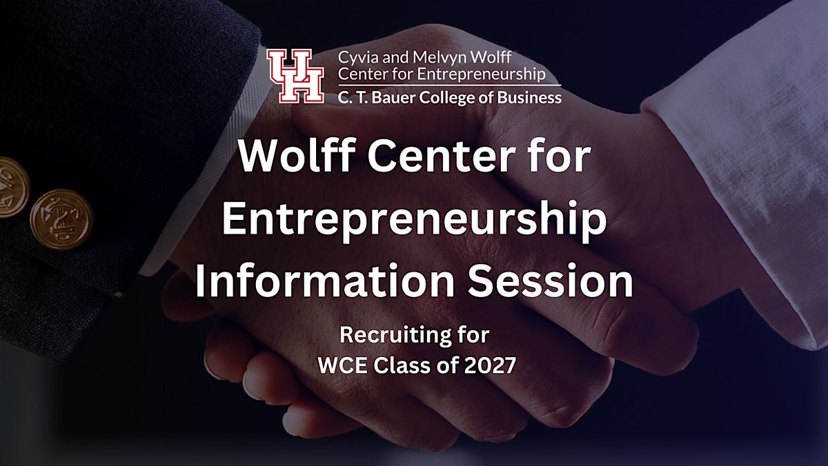 Wolff Center of Entrepreneurship Info Session 3