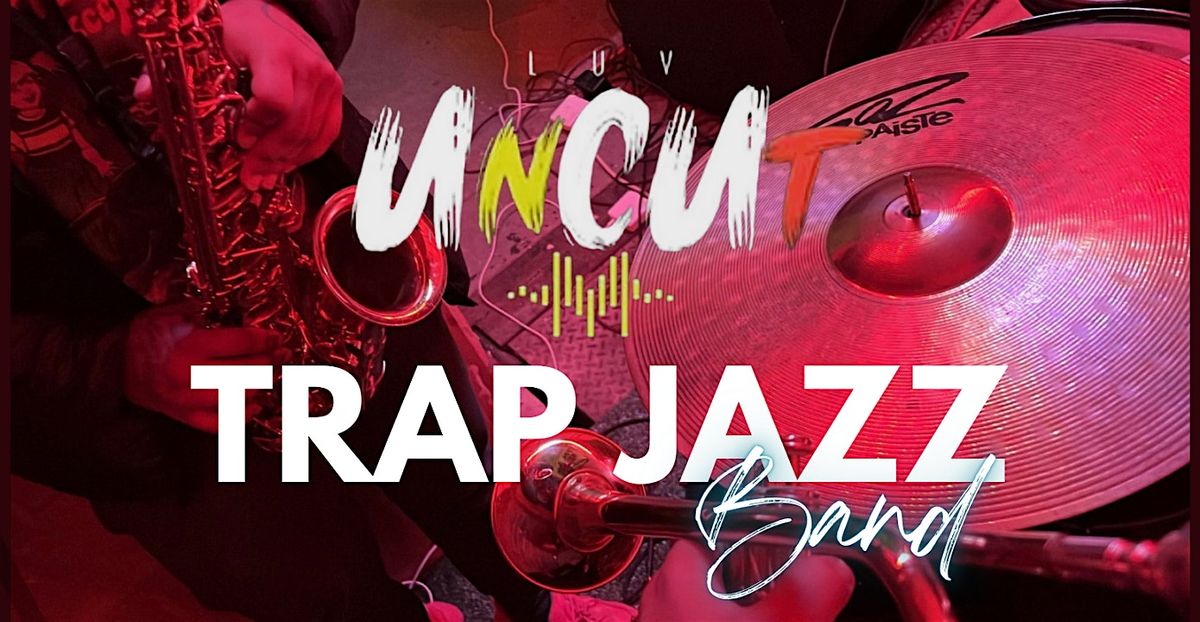 LuvUNCUT  Trap Jazz Band Live @ Aretha's Jazz Cafe