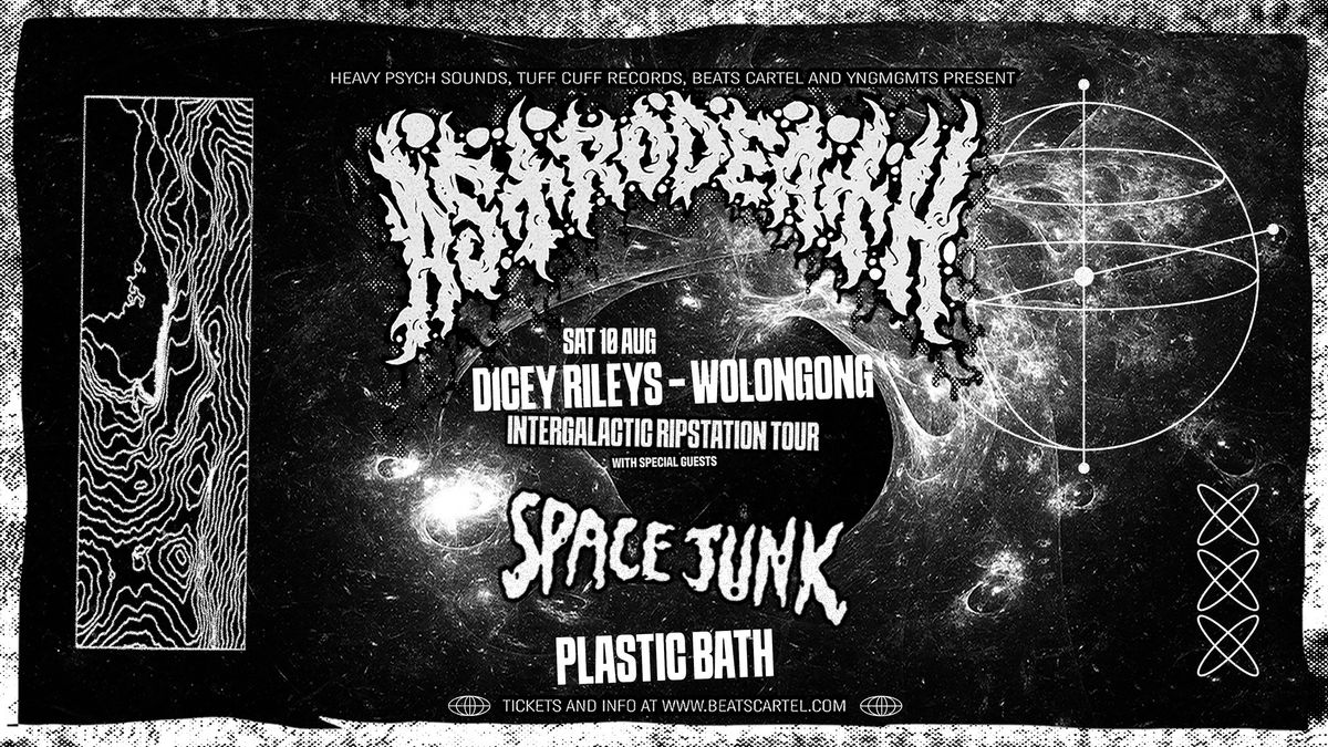 ASTRODEATH w\/- Spacejunk + Plastic Bath: WOLLONGONG