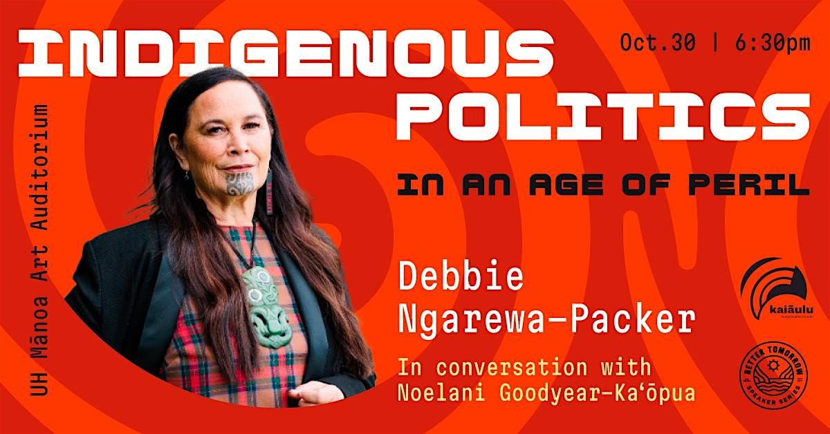 Debbie Ngarewa-Packer: Indigenous Politics in an Age of Peril