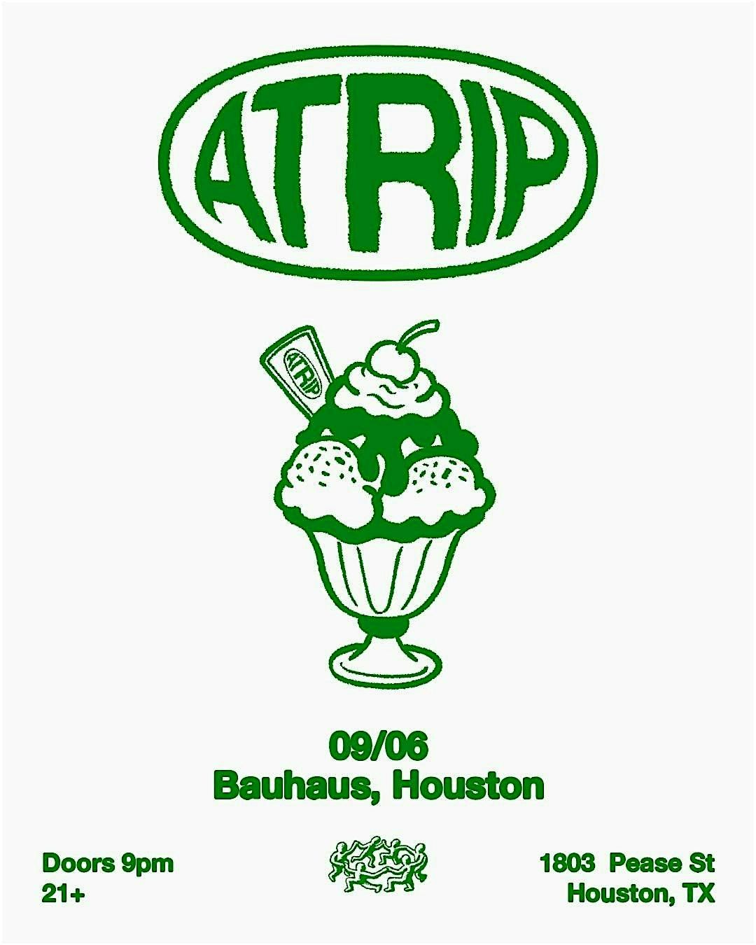 ATRIP @ Bauhaus Houston