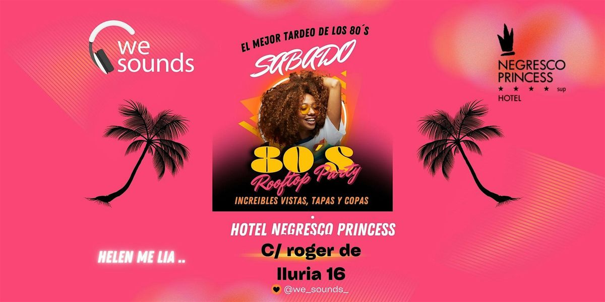 80\u00b4 sROOFTOP VIBES \u2013 Party at Negresco Princess