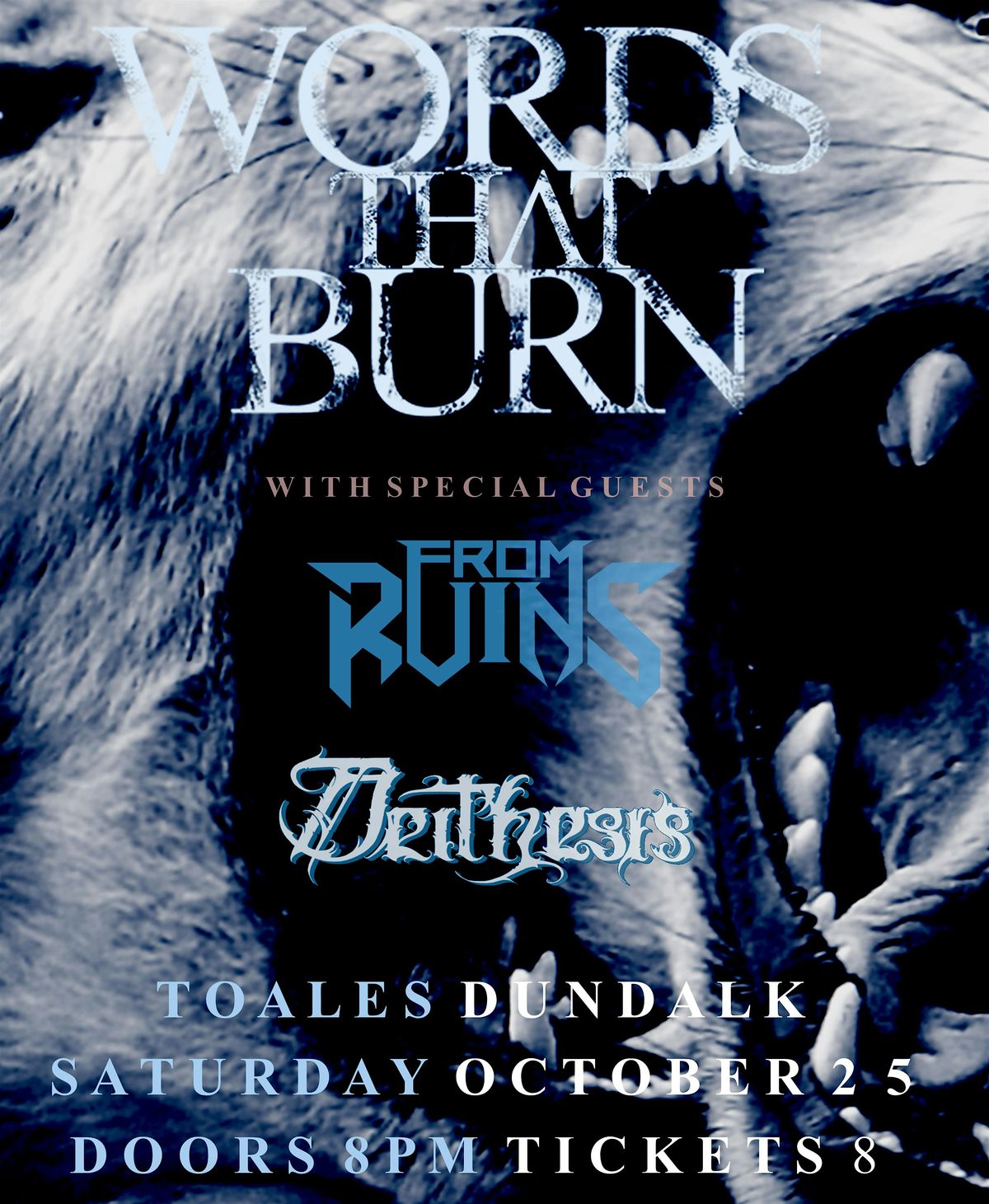 WORDS THAT BURN + From Ruins + Deithesis - Toales, Dundalk - Sat 25 Oct