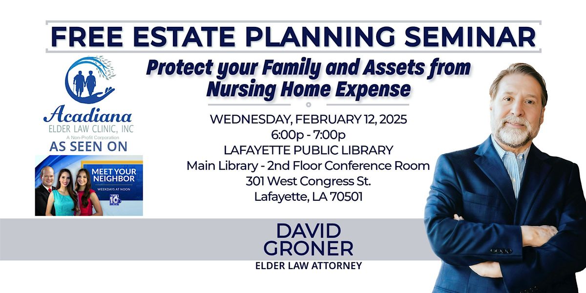 FREE ESTATE PLANNING SEMINAR IN LAFAYETTE, LA