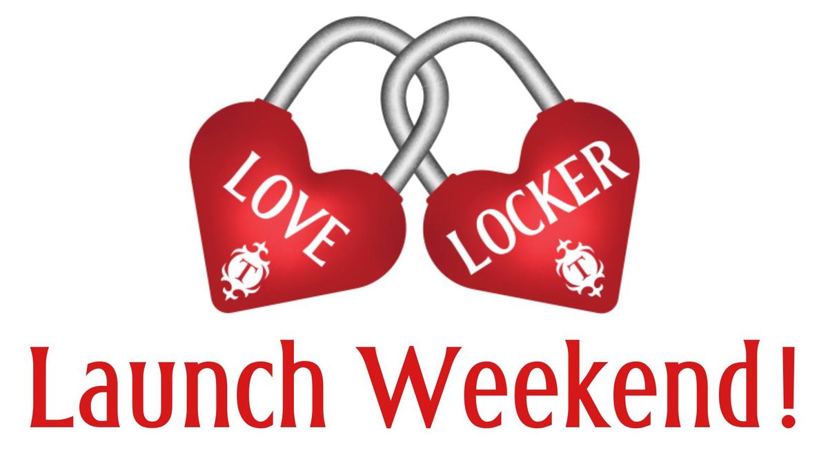 Love Locker Launch Weekend! \ud83d\udc96\ud83d\udd10