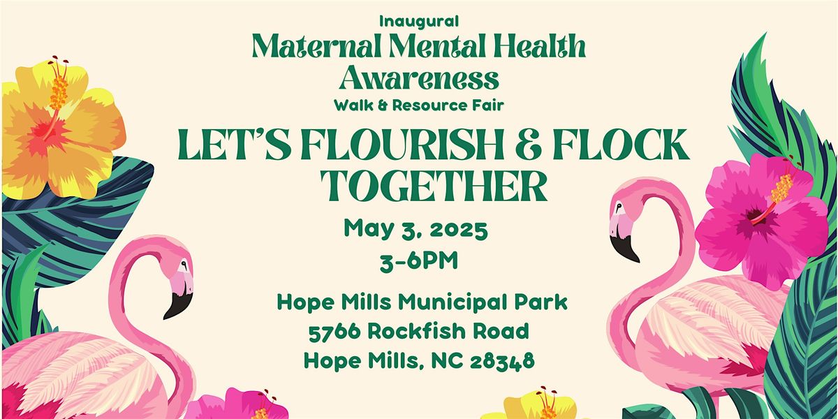 Let\u2019s Flourish and Flock Together: A Maternal Mental Health Awareness Event