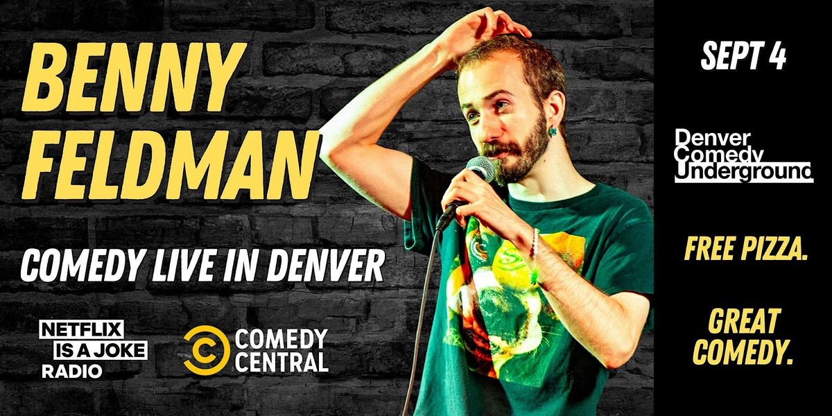 Benny Feldman at Denver Comedy Underground! Free Pizza and Great Comedy!