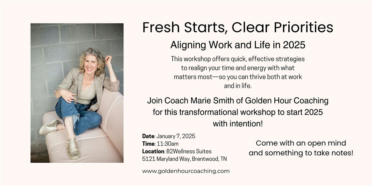 Fresh Starts, Clear Priorities: Aligning Work and Life in 2025 (11:30am)