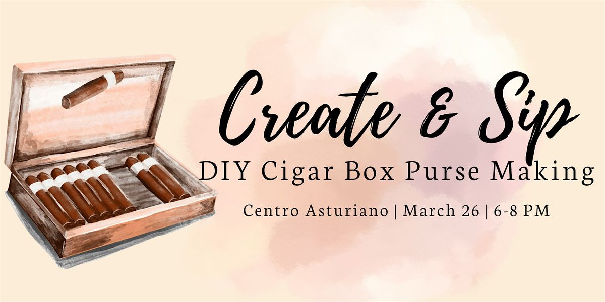 Craft & Sip : DIY Cigar Box Purse Workshop