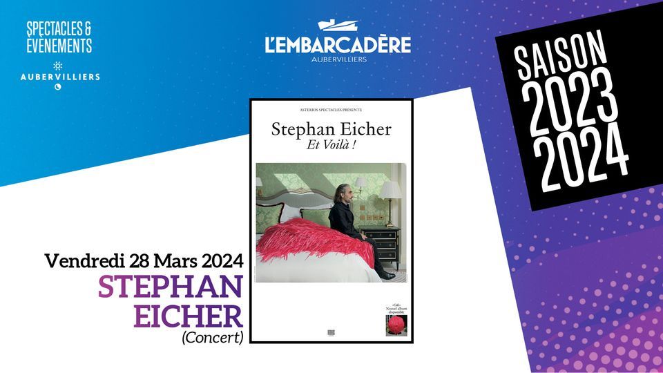 Stephan Eicher "Et Voil\u00e0 !" \u00e0 AUBERVILLIERS (93)