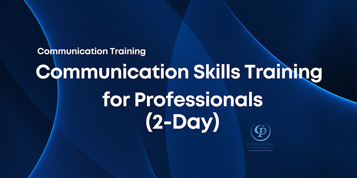 Communication Skills Training for Professionals (2-Day)