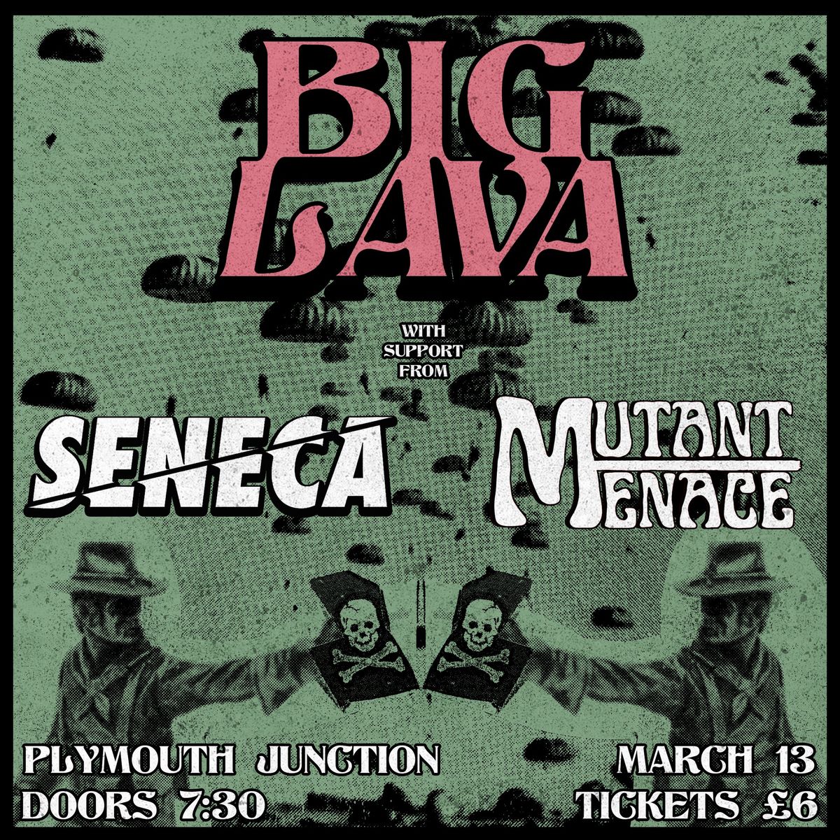 BIG LAVA + SENECA + MUTANT MENACE @ The Junction, Plymouth | 13.03.25