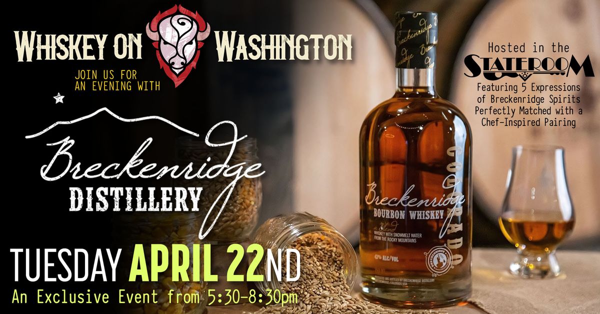 Whiskey on Washington: An Evening with Breckenridge Distillery - Presented by The Buffalo Rose