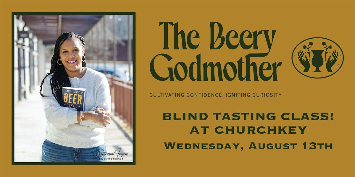 THE BEERY GODMOTHER BLIND TASTING CLASS!