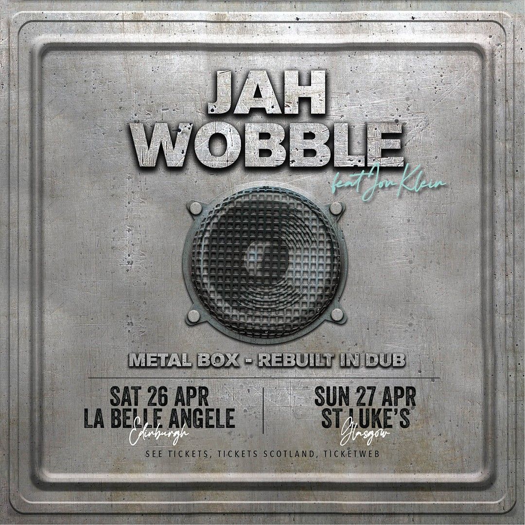 Jah Wobble - Metal Box: Rebuilt in Dub \/ St Luke\u2019s \/ Glasgow \/ 27.04.25