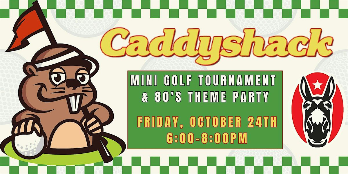 Caddyshack 2: Mini Golf Tournament and 80's Theme Party