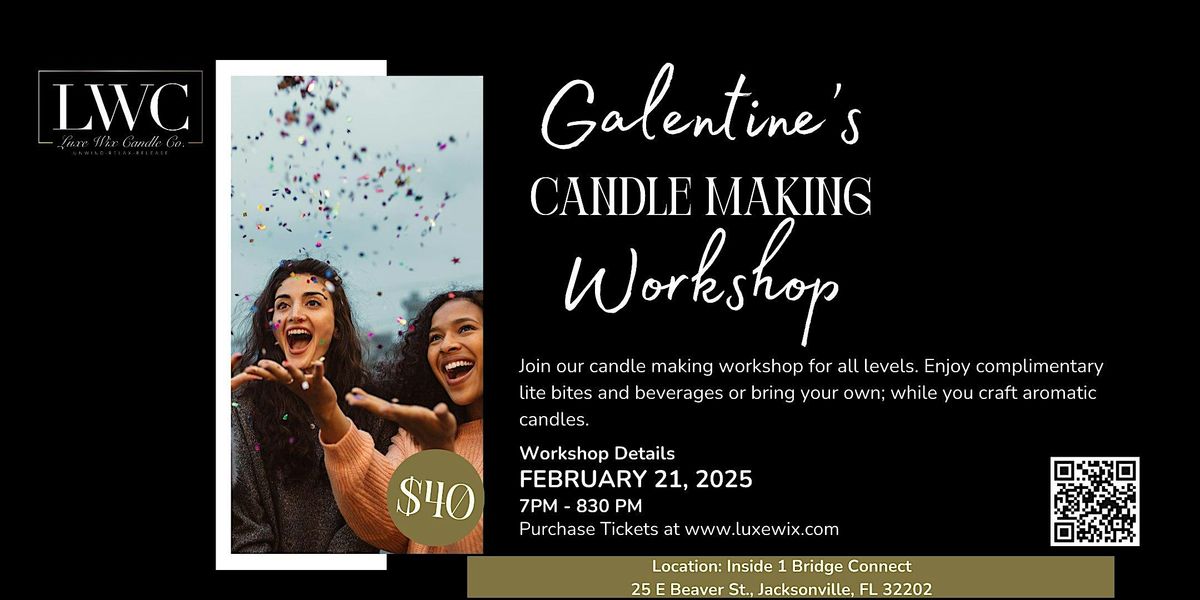 Galentine\u2019s  Celebration: Friends, Fragrance & Fun Candle Making Workshop