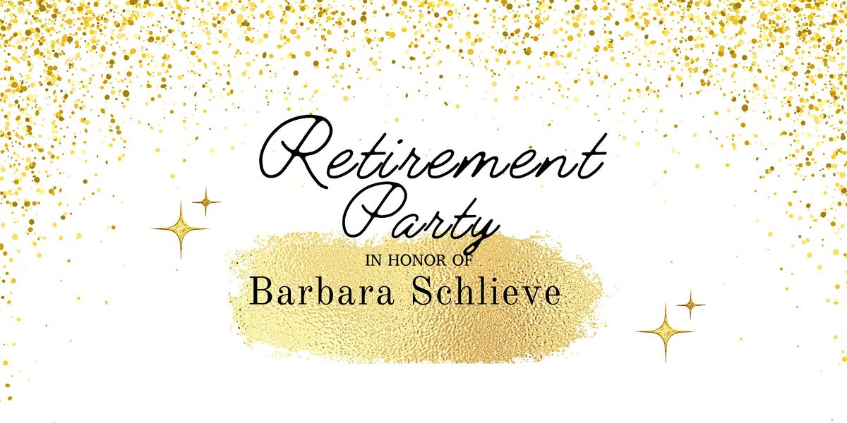 Barbara Schlieve 's Retirement