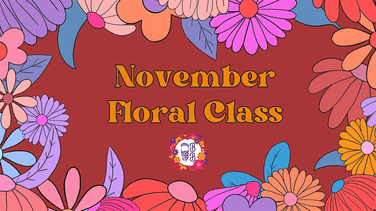 November Floral Class