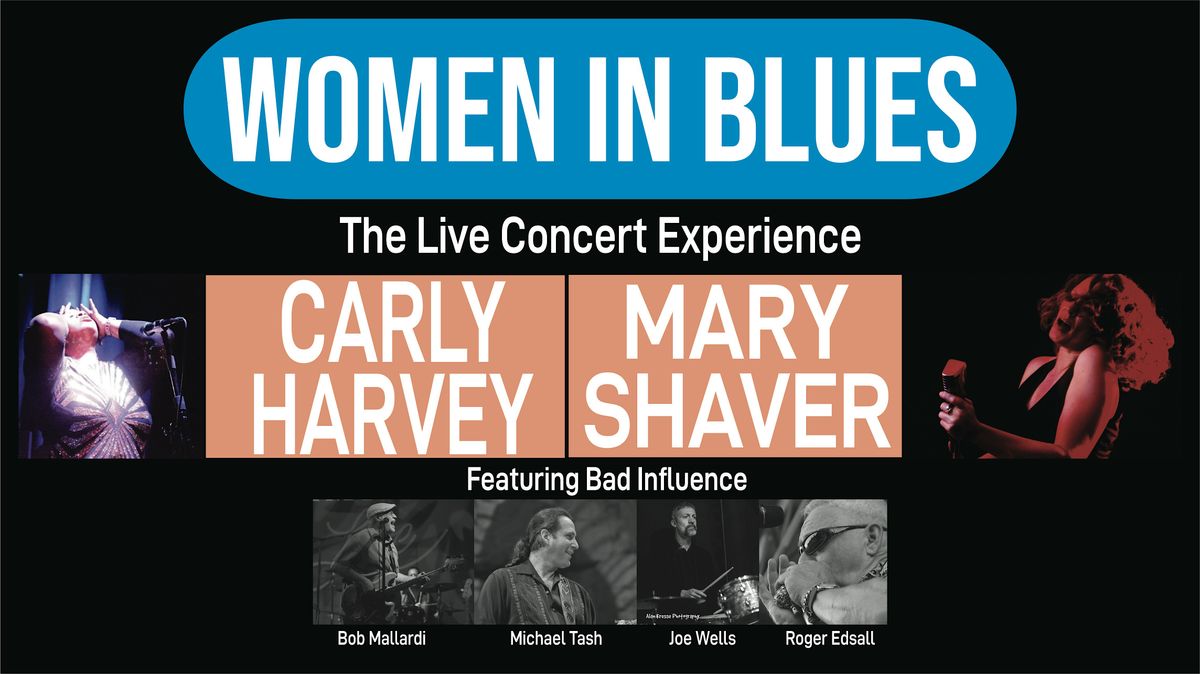 Women In Blues ft Carly Harvey and Mary Shaver with Bad Influence Band