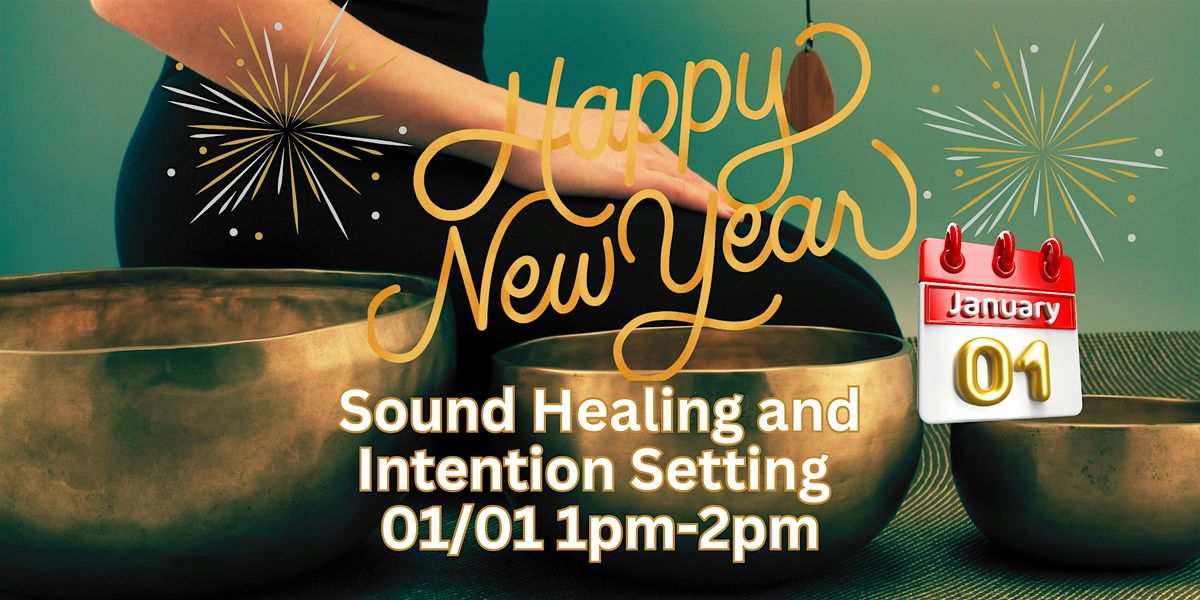 New Years Day Sound Healing and Intention Setting