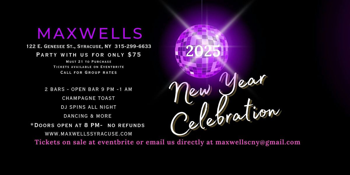 NYE 2025 Celebration Party at Maxwells!