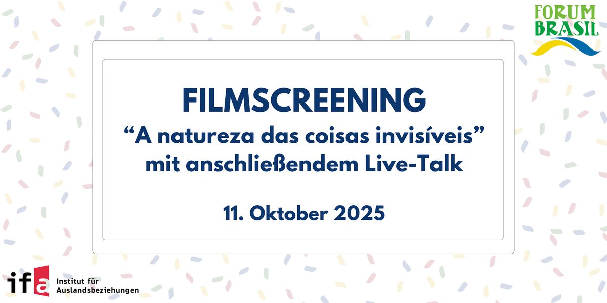 Filmscreening \u201eA natureza das coisas invis\u00edveis\u201c