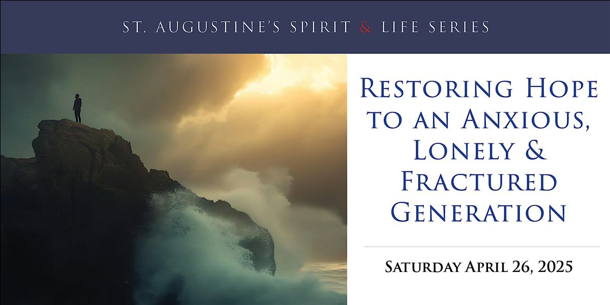 S&L Series - Restoring Hope to an Anxious, Lonely, and Fractured Generation