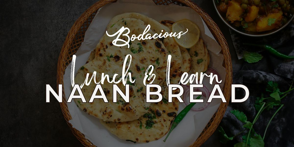 Lunch and Learn: Naan Bread