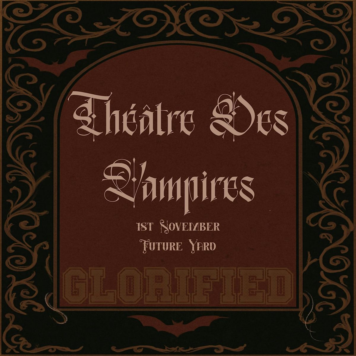 Glorified presents Th\u00e9\u00e2tre Des Vampires