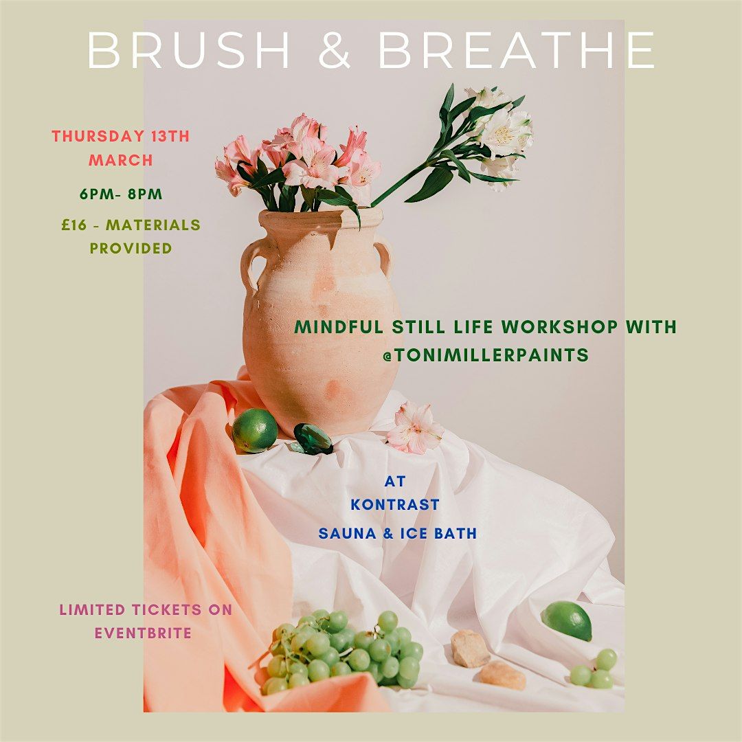 BRUSH & BREATHE - Still life workshop