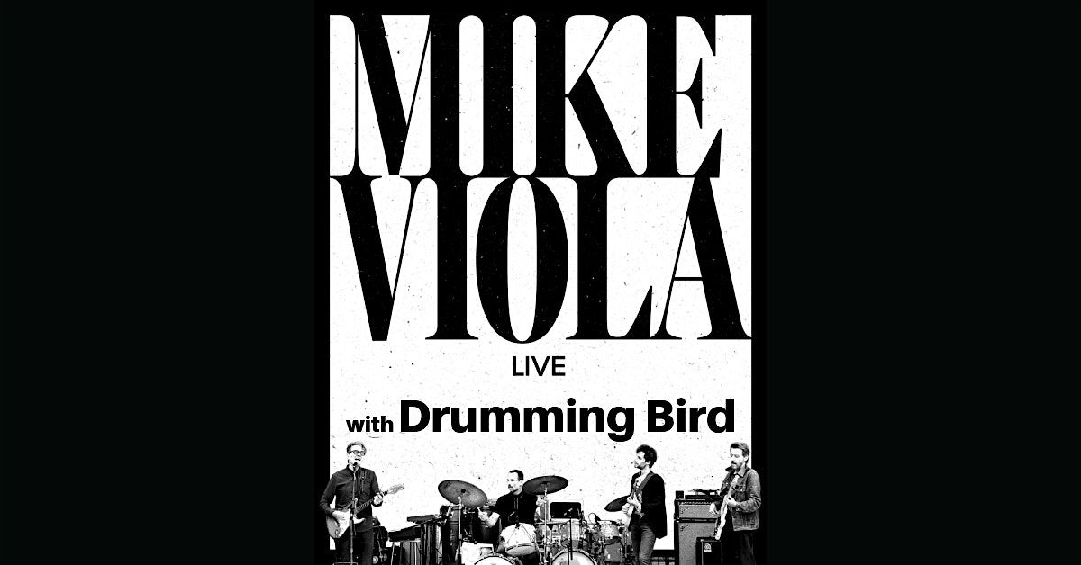 Mike Viola with Drumming Bird (Reserved Seats & SRO)