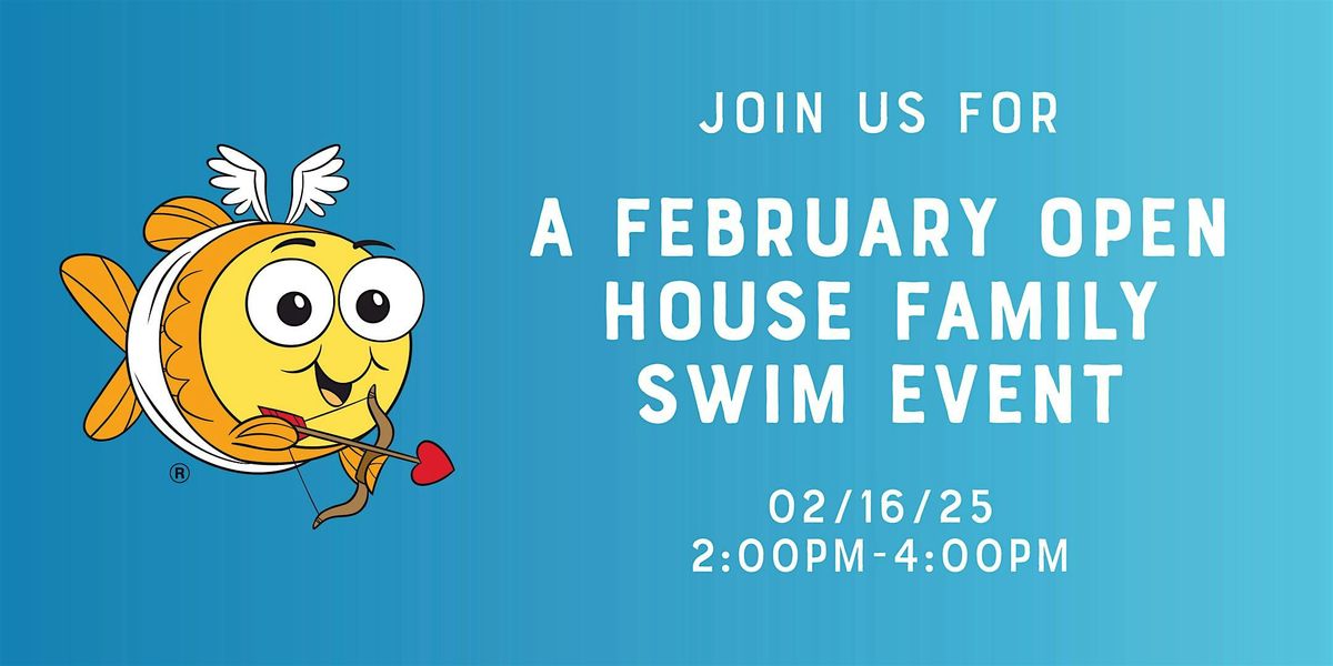 February Open House and Family Swim Event!