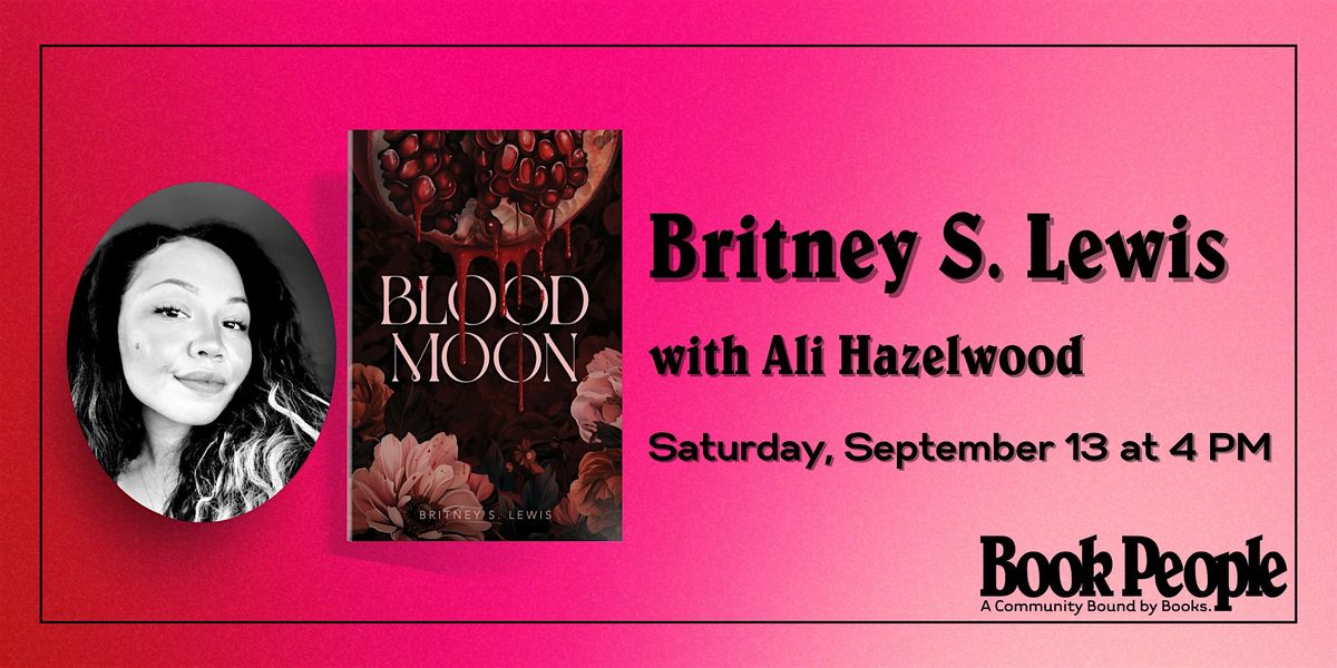 BookPeople Presents: Britney S. Lewis - Blood Moon