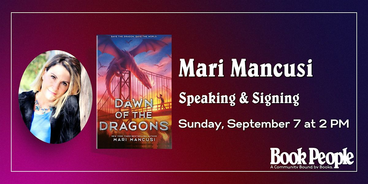 BookPeople Presents: Mari Mancusi - Dawn of the Dragons
