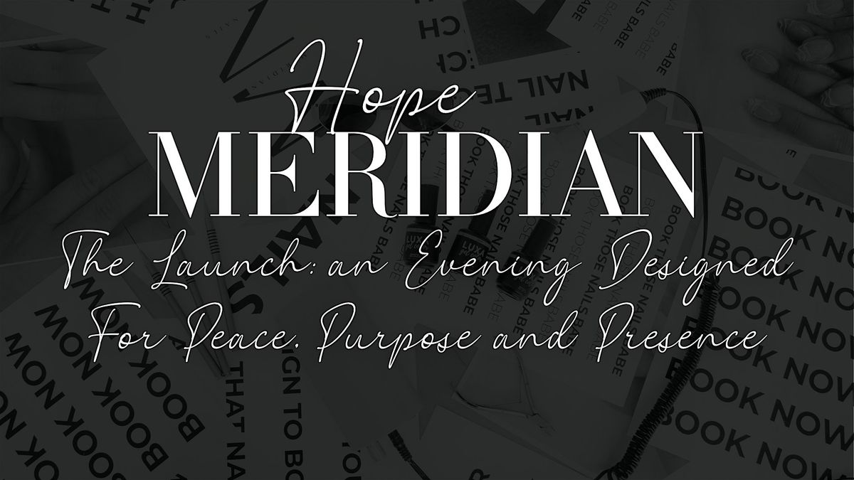 The Launch: An Evening of Peace, Purpose, and Presence \u2014 by Hope Meridian.