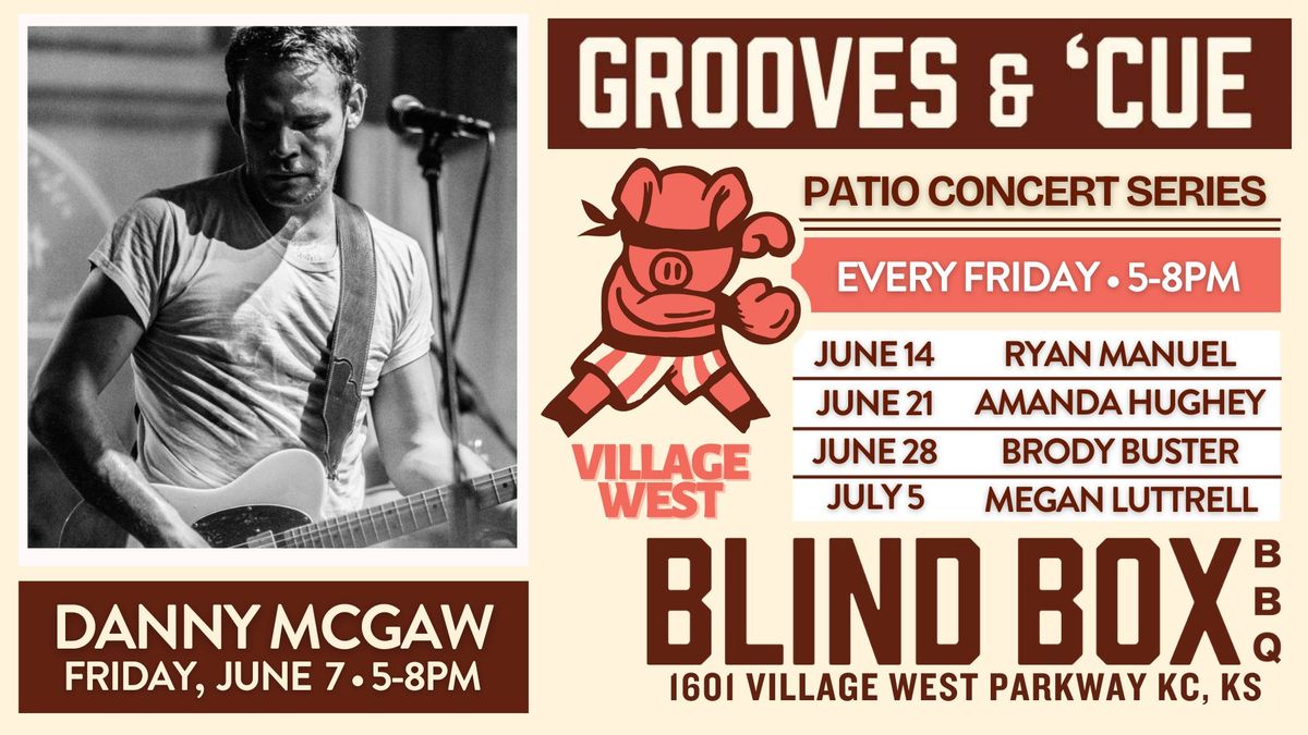 Patio Concert Series: Danny McGaw on Friday, June 7 from 5-8PM at Village West
