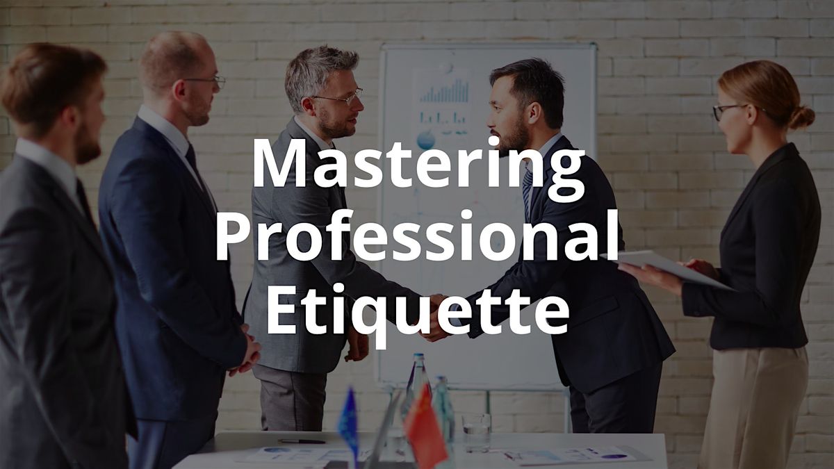 Mastering Professional Etiquette