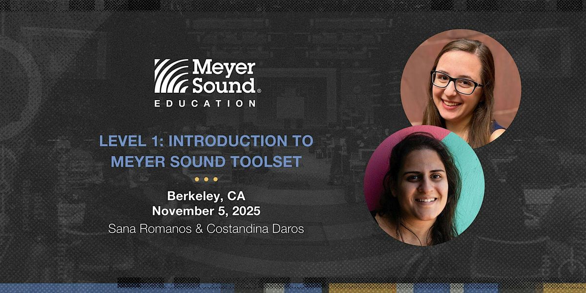 Level 1: Introduction to Meyer Sound Toolset| Berkeley | Nov 2025