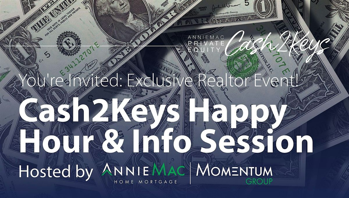 AnnieMac Cash2Keys Happy Hour & Info Session