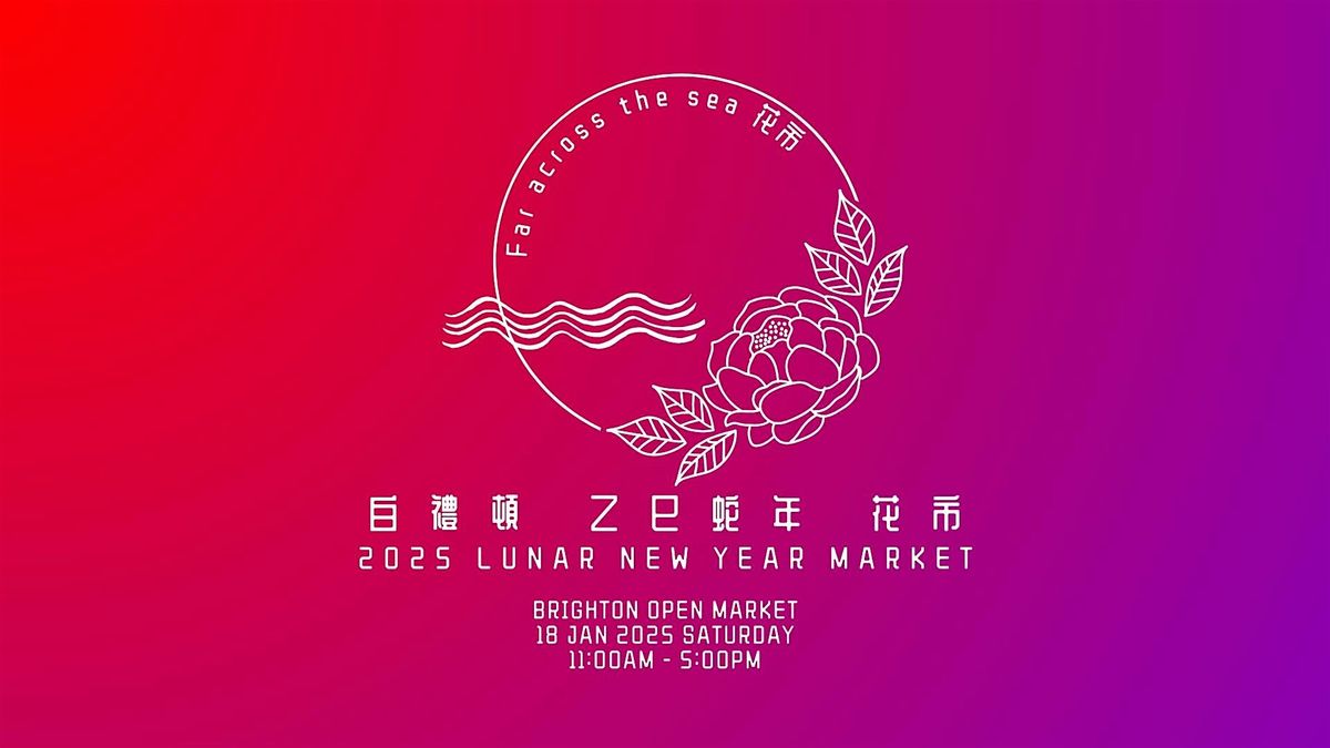 Far Across the Sea - Brighton Lunar new Year Market 2025