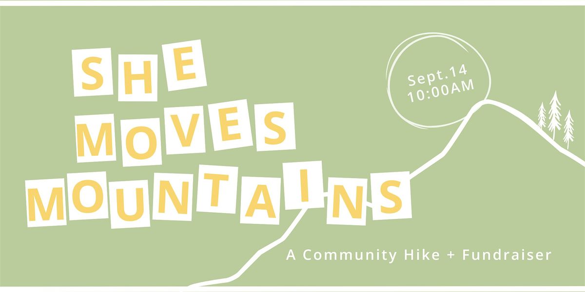 SHE Moves Mountains: Community Hike & Fundraiser